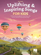 Uplifting and Inspiring Songs for Kids piano sheet music cover